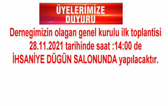 Derneğimizin Olağan Genel Kurulu Yapılacaktır.